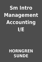Sm Intro Management Accounting I/E by…