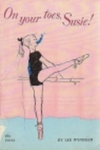 On Your Toes, Susie! by Lee Wyndham