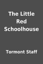 The Little Red Schoolhouse by Tormont Staff