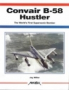 Convair B-58 Hustler : the world's first…