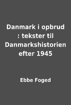 Danmark i opbrud : tekster til…