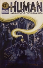 Anthropocene: The Human Saga Vol. 1 by Gabe…