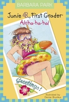 Junie B., First Grader: Aloha-ha-ha! by…