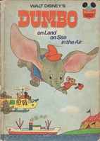 Dumbo: On Land, On Sea, In the Air (Disney's…