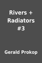 Rivers + Radiators #3 by Gerald Prokop