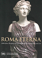 Roma eterna : 2000 Jahre Skulptur aus den…
