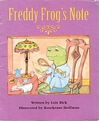 FREDDY FROG'S NOTE by Lois Bick
