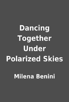 Dancing Together Under Polarized Skies by…