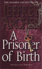 A Prisoner of Birth by Jeffrey Archer