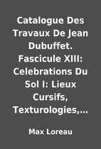 Catalogue Des Travaux De Jean Dubuffet.…