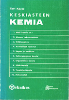 Keskiasteen kemia by Kari Kause