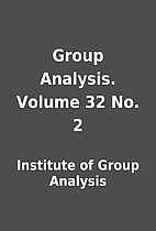 Group Analysis. Volume 32 No. 2 by Institute…