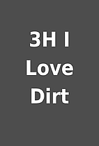 3H I Love Dirt