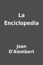 La Enciclopedia by Jean D'Alembert
