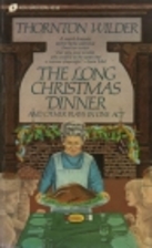 Long Christmas Dinner by Thornton Wilder