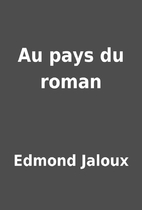 Au pays du roman by Edmond Jaloux