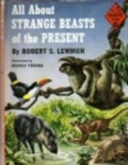 All About Strange Beasts of the Present by…