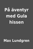 På äventyr med Gula hissen by Max Lundgren