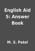 English Aid 5: Answer Book by M. S. Patel