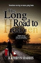 The Long Road to Heaven by Kathryn Harris