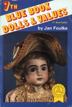 7th Blue Book Dolls and Values by Jan Foulke