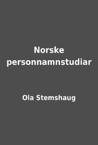 Norske personnamnstudiar by Ola Stemshaug