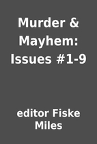 Murder & Mayhem: Issues #1-9 by editor Fiske…