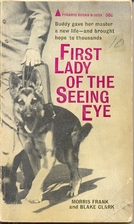 First Lady of the Seeing Eye by Morris Frank