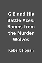G 8 and His Battle Aces. Bombs from the…