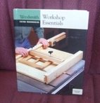 Workshop essentials. by Editors of Woodsmith…