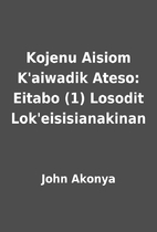 Kojenu Aisiom K'aiwadik Ateso: Eitabo (1)…