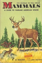 Mammals: A Guide to Familiar American…