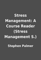 Stress Management: A Course Reader (Stress…