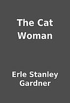 The Cat Woman by Erle Stanley Gardner