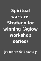 Spiritual warfare: Strategy for winning…
