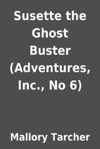 Susette the Ghost Buster (Adventures, Inc.,…