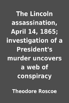 The Lincoln assassination, April 14, 1865;…