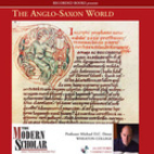 The Modern Scholar - The Anglo-Saxon World -…