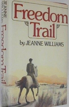 Freedom Trail by Jeanne Williams