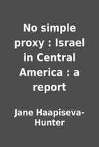 No simple proxy : Israel in Central America…