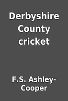 Derbyshire County cricket by F.S.…