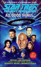 All Good Things... by Michael Jan Friedman