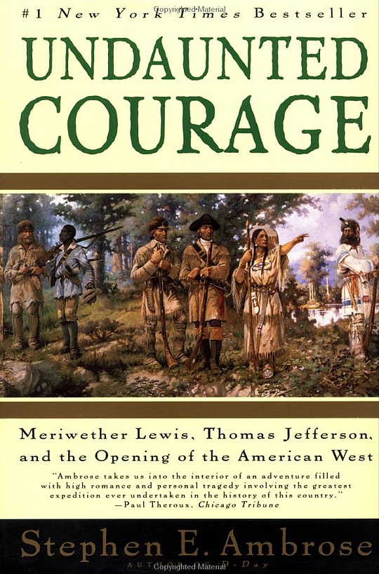 Undaunted Courage by Stephen E. Ambrose Undaunted Courage by Stephen E. Ambrose