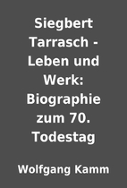 Siegbert Tarrasch - Leben und Werk:…