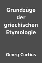 Grundzüge der griechischen Etymologie…