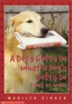 A Dog's Gotta Do What a Dog's…