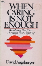 When Caring Is Not Enough: Resolving…
