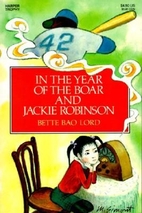 In the Year of the Boar and Jackie Robinson…