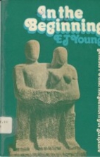 In the Beginning by E. J. Young