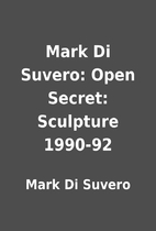 Mark Di Suvero: Open Secret: Sculpture…
